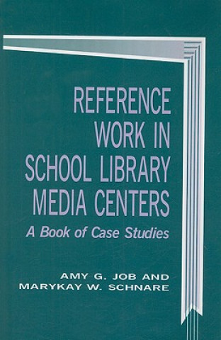 Kniha Reference Work in School Library Media Centers Amy G. Job
