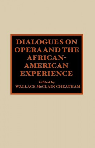 Carte Dialogues on Opera and the African-American Experience Wallace McClain Cheatham