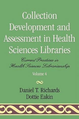 Buch Collection Development and Assessment in Health Sciences Libraries Dottie Eakin