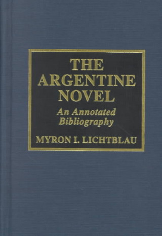 Könyv Argentine Novel Myron I. Lichtblau