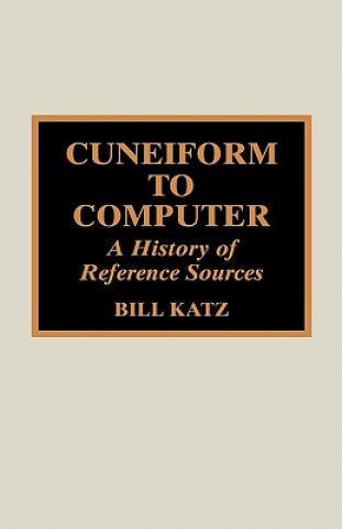 Knjiga Cuneiform to Computer William A Katz