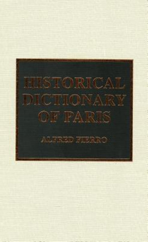 Carte Historical Dictionary of Paris Alfred Fierro