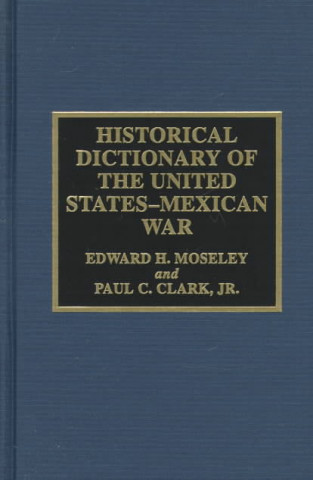 Buch Historical Dictionary of the United States-Mexican War Edward R. Moseley