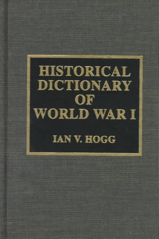 Livre Historical Dictionary of World War I Ian V. Hogg