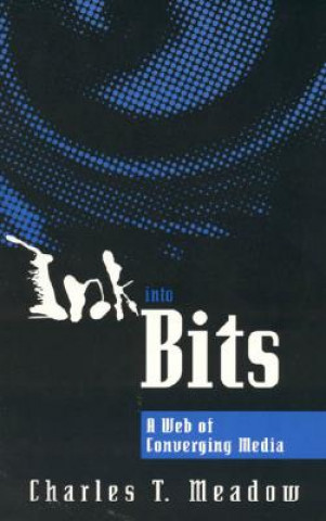 Kniha Ink into Bits Charles T. Meadow