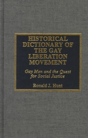 Book Historical Dictionary of the Gay Liberation Movement Ronald J. Hunt