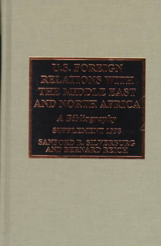 Kniha U.S. Foreign Relations with the Middle East and North Africa Sanford R. Silverburg