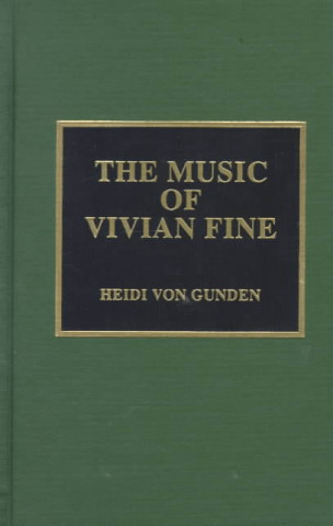 Kniha Music of Vivian Fine Von Heidi Gunden