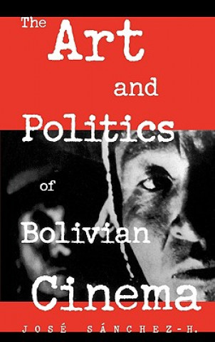 Book Art and Politics of Bolivian Cinema Jorge Ruiz