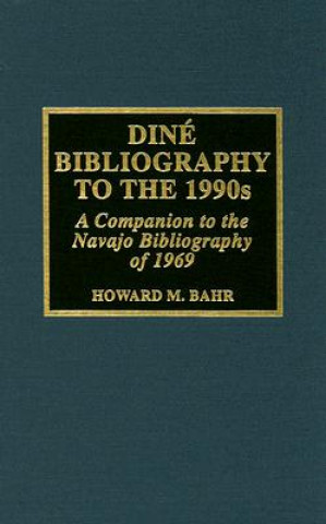 Książka Dine Bibliography to the 1990s Howard M. Bahr