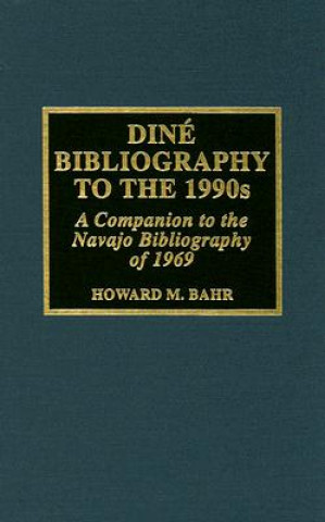 Könyv Dine Bibliography to the 1990s Howard M. Bahr