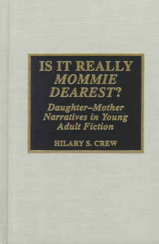 Könyv Is It Really Mommie Dearest? Hilary S. Crew