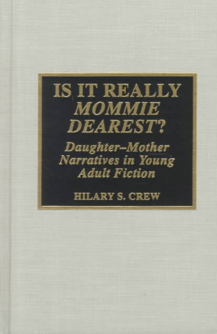 Buch Is It Really Mommie Dearest? Hilary S. Crew