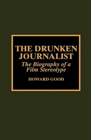 Knjiga Drunken Journalist Howard Good