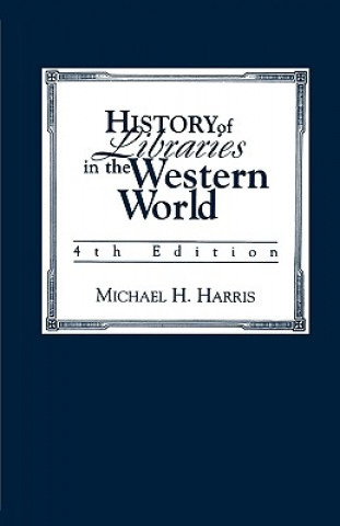 Könyv History of Libraries of the Western World Michael H. Harris