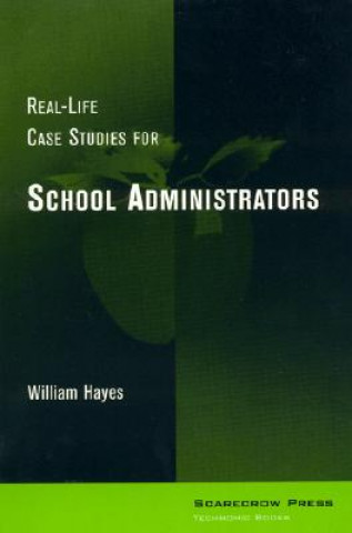 Książka Real-Life Case Studies for School Administrators William Hayes