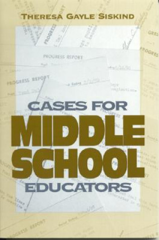 Kniha Cases for Middle School Educators Theresa G. Siskind