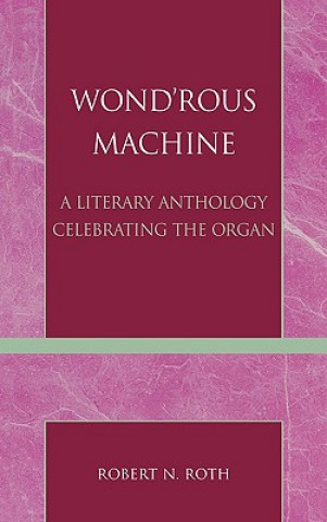 Knjiga Wond'rous Machine Robert N. Roth