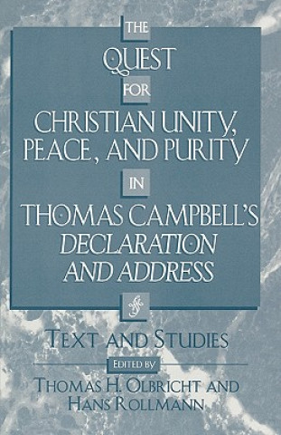 Carte Quest for Christian Unity, Peace, and Purity in Thomas Campbell's Declaration and Address Hans Rollmann