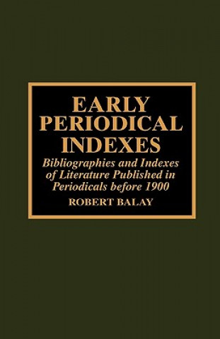 Carte Early Periodical Indexes Robert Balay