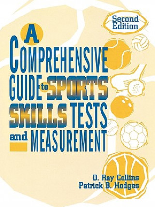 Carte Comprehensive Guide to Sports Skills Tests and Measurement D. Ray Collins