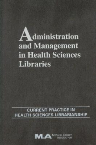 Βιβλίο Administration and Management in Health Sciences Libraries 