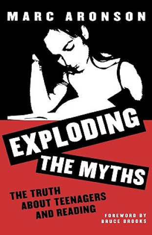 Kniha Exploding the Myths Marc Aronson