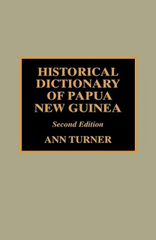 Carte Historical Dictionary of Papua New Guinea Ann Turner