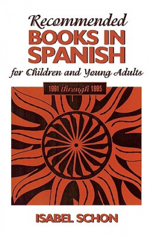 Kniha Recommended Books in Spanish for Children and Young Adults Isabel Schon