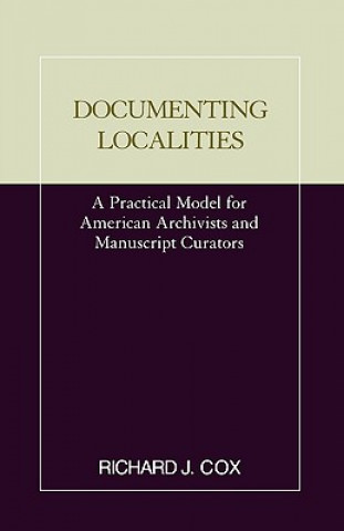 Knjiga Documenting Localities Richard J. Cox