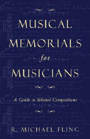 Kniha Musical Memorials for Musicians Robert Michael Fling