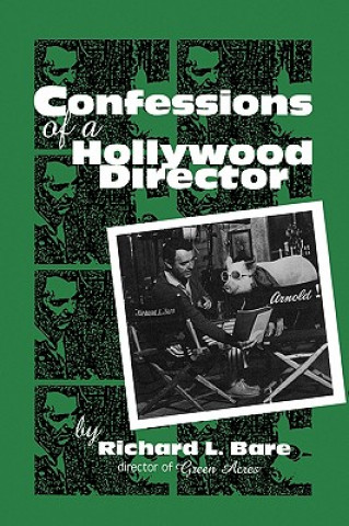 Knjiga Confessions of a Hollywood Director Richard L. Bare