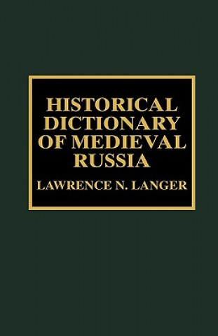 Könyv Historical Dictionary of Medieval Russia Lawrence N. Langer