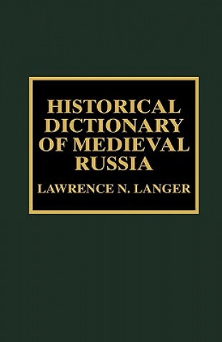 Livre Historical Dictionary of Medieval Russia Lawrence N. Langer