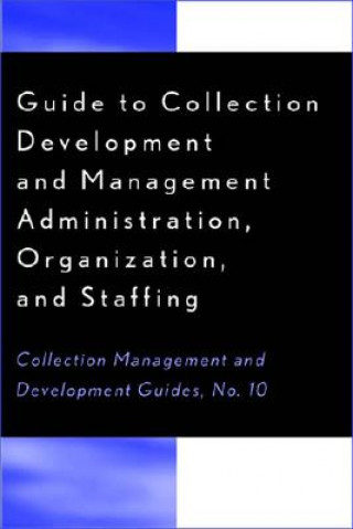 Carte Guide to Collection Development and Management Mary H. Munroe