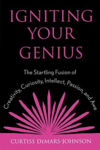 Kniha Igniting Your Genius Curtiss De Mars-Johnson