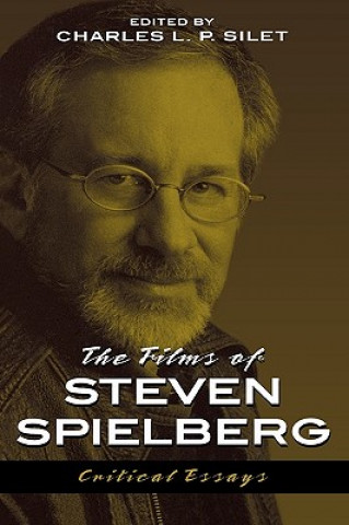 Carte Films of Steven Spielberg Charles L. P. Silet