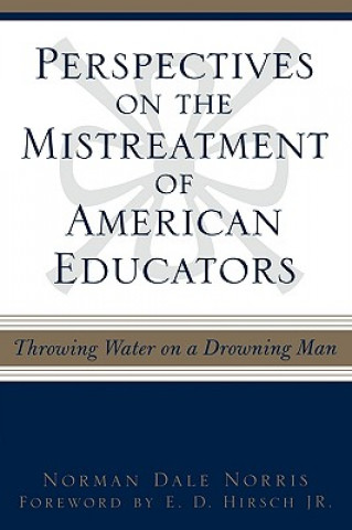 Kniha Perspectives on the Mistreatment of American Educators Norman Dale Norris