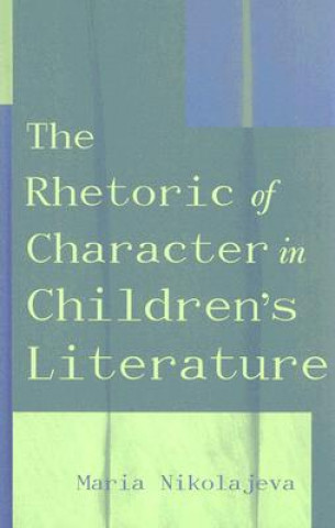 Βιβλίο Rhetoric of Character in Children's Literature Maria Nikolajeva