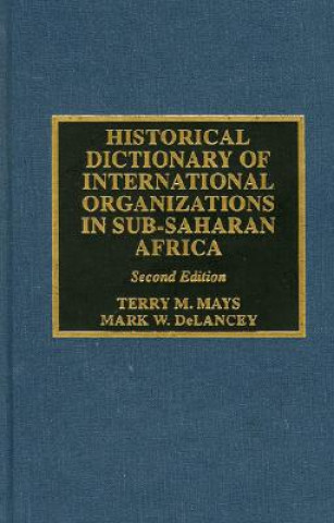 Carte Historical Dictionary of International Organizations in Sub-Saharan Africa Terry M. Mays