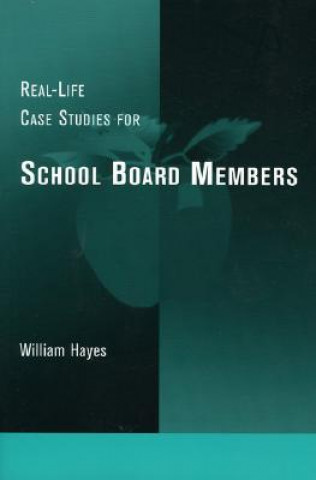 Book Real-Life Case Studies for School Board Members William Hayes