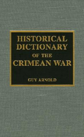 Könyv Historical Dictionary of the Crimean War Guy Arnold