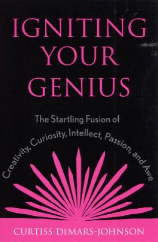 Kniha Igniting Your Genius Curtiss De Mars-Johnson