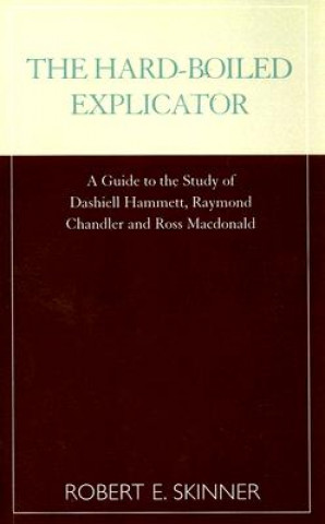 Könyv Hard-Boiled Explicator Robert E. Skinner