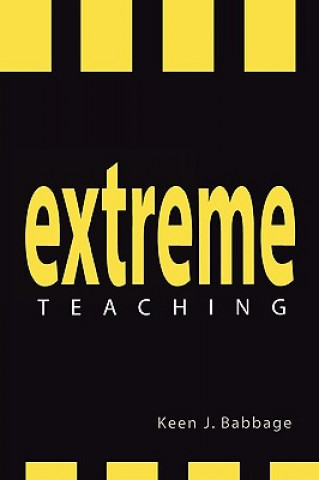 Książka Extreme Teaching Keen J. Babbage