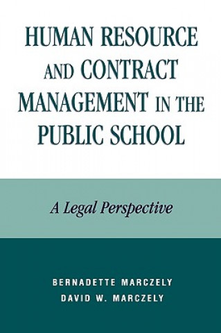 Kniha Human Resource and Contract Management in the Public School Bernadette Marczely