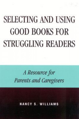 Libro Selecting and Using Good Books for Struggling Readers Nancy S. Williams