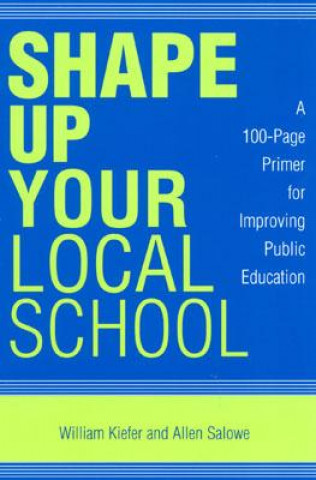 Könyv Shape Up Your Local School William Kiefer