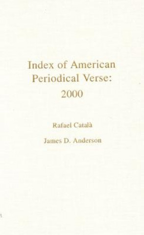Kniha Index of American Periodical Verse 2000 Rafael Catala