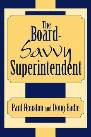 Könyv Board-Savvy Superintendent Paul D. Houston